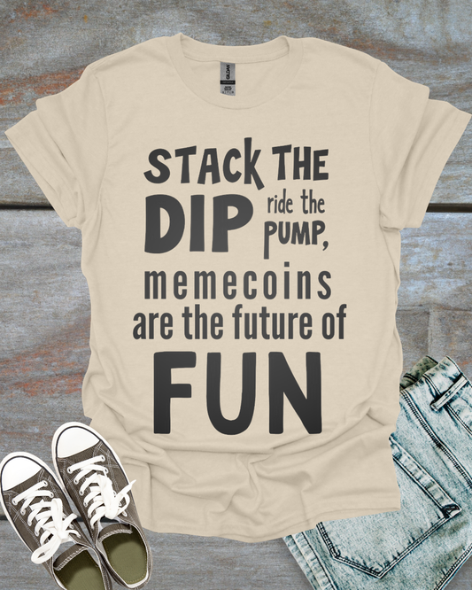 Memecoins are Fun Tshirt.