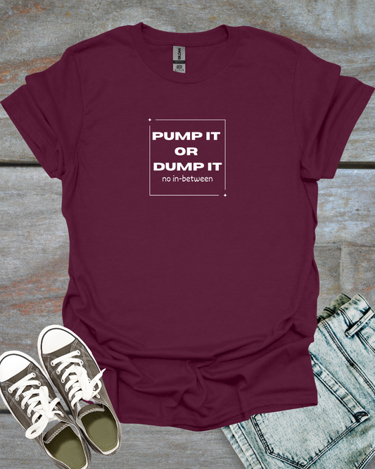 Pump it or Dump it, Trader humor T-Shirt