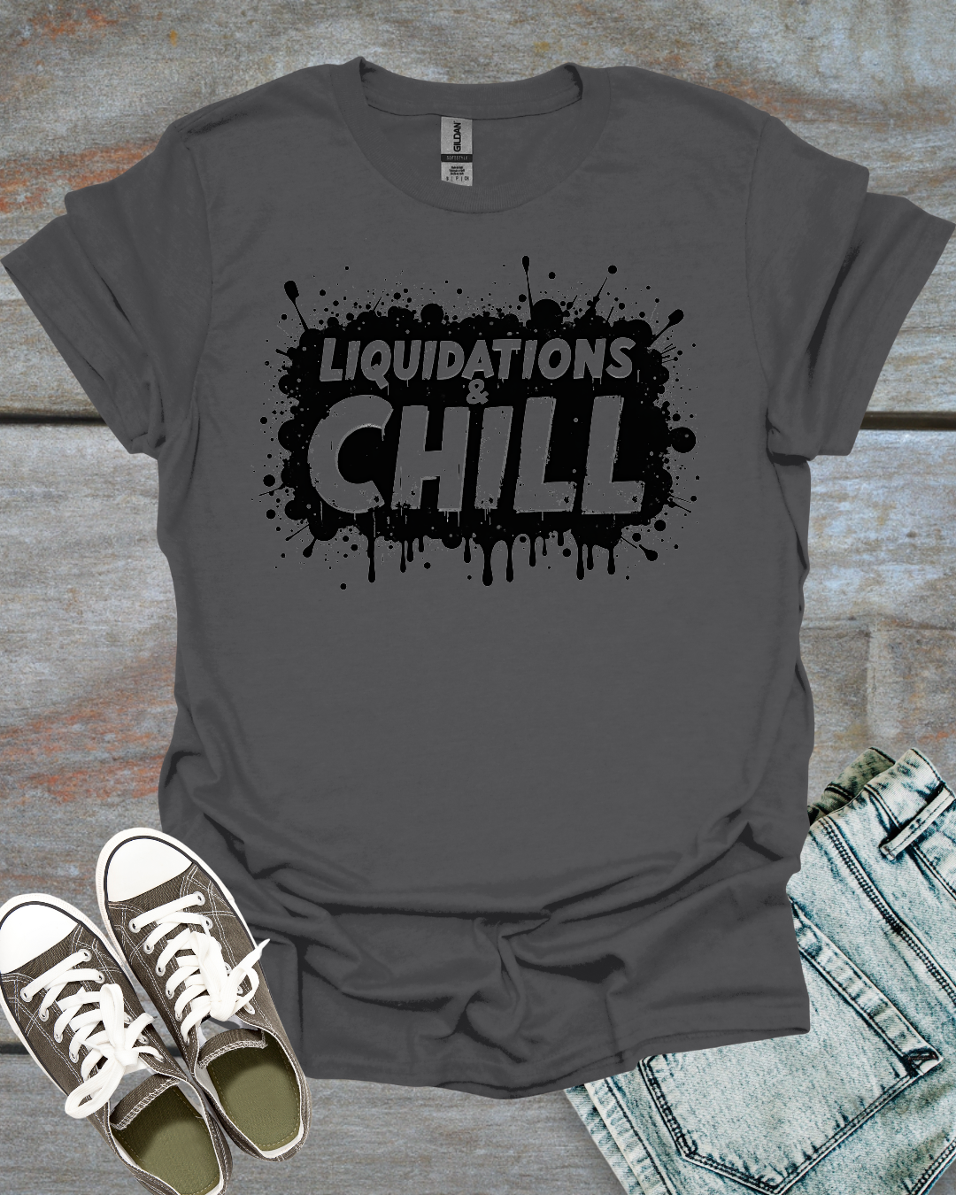 Liquidation & Chill T-Shirt