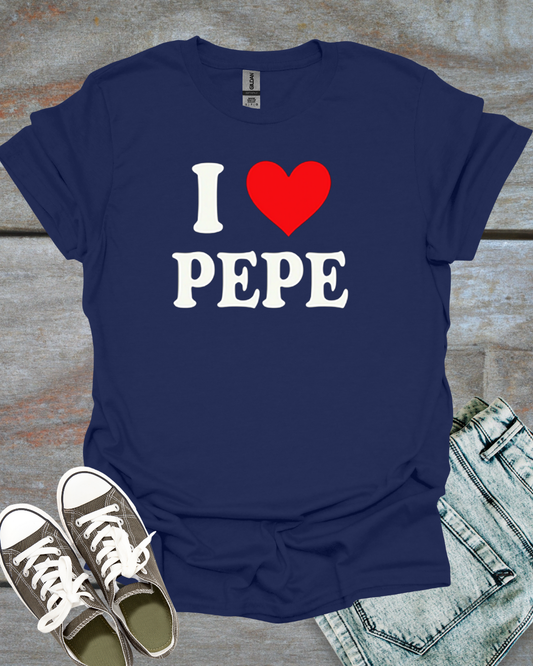 I love Pepe T-Shirt