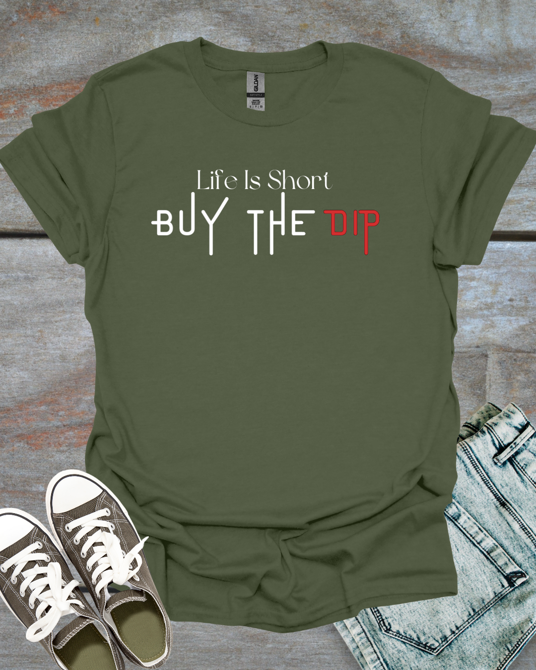 Life is Short, Buy the Dip T-Shirt