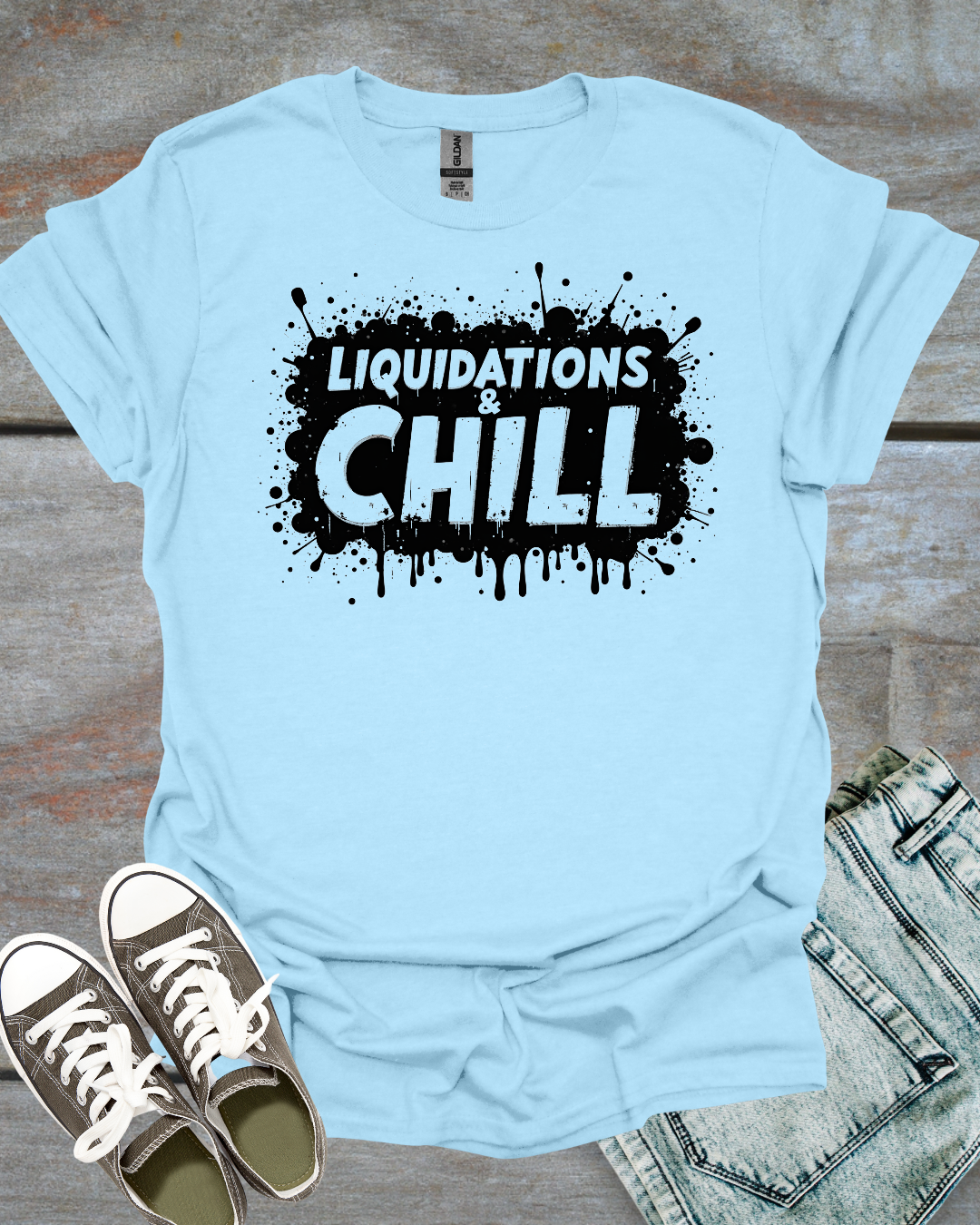 Liquidation & Chill T-Shirt