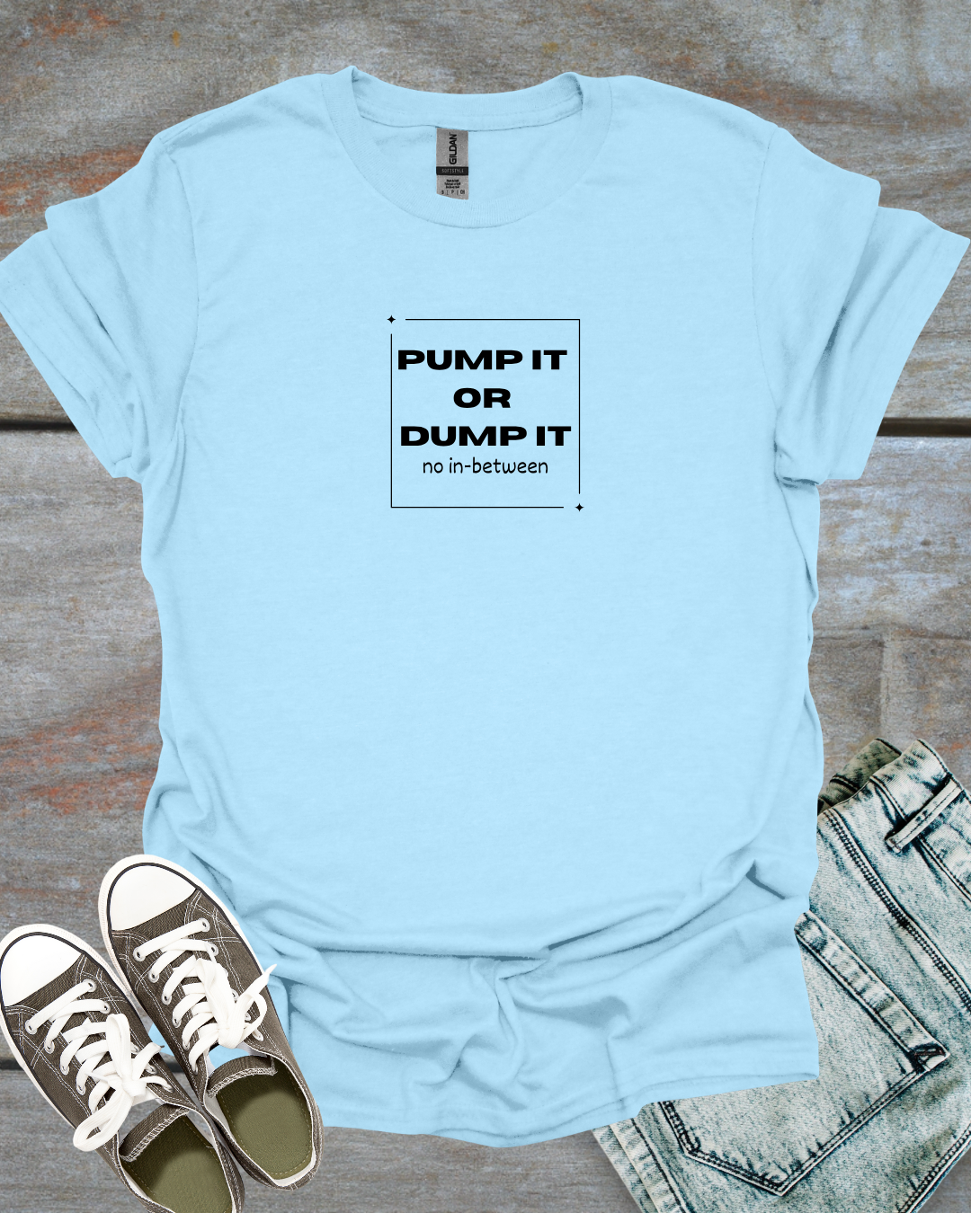 Pump it or Dump it, Trader humor T-Shirt