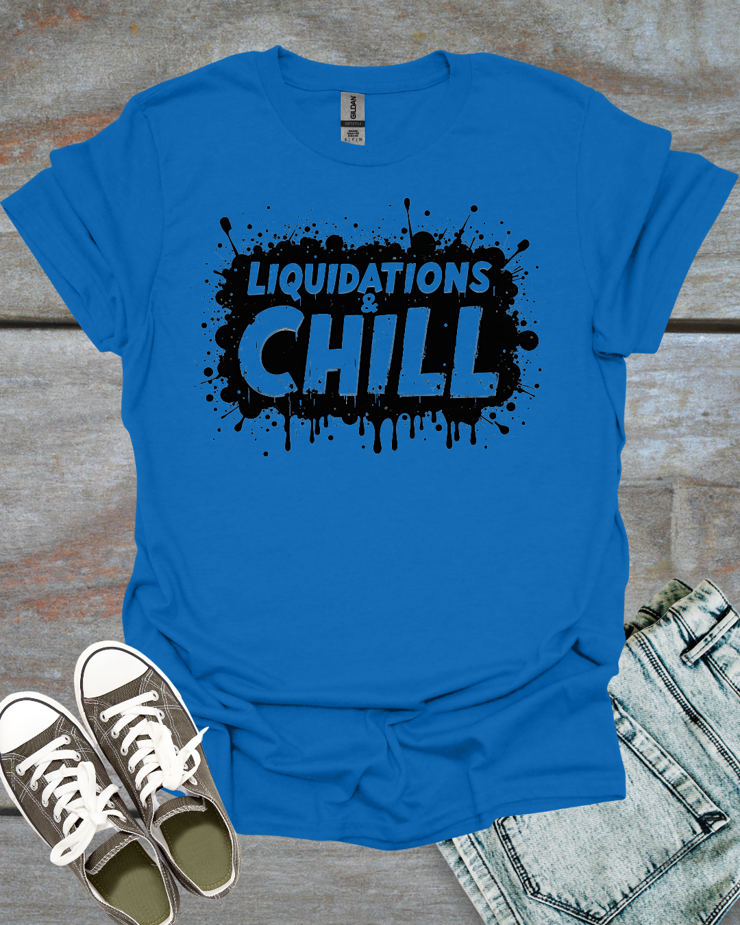 Liquidation & Chill T-Shirt